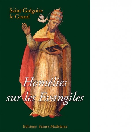 Homélies sur les Evangiles, Saint Grégoire le Grand Homélies sur les Evangiles, Saint Grégoire le Grand