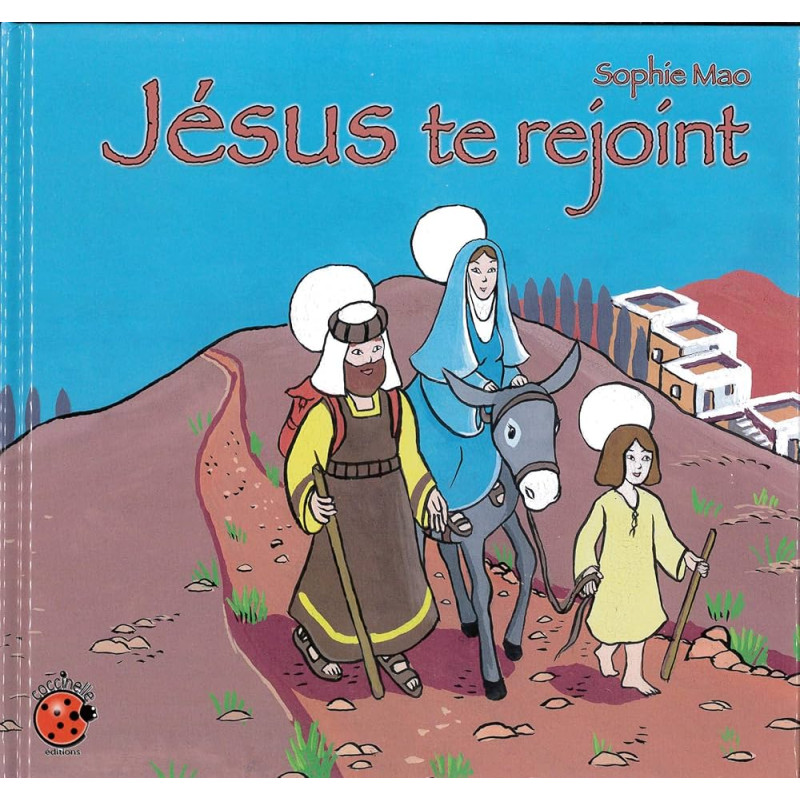 Jésus te rejoint - livre illustré - Sophie Mao